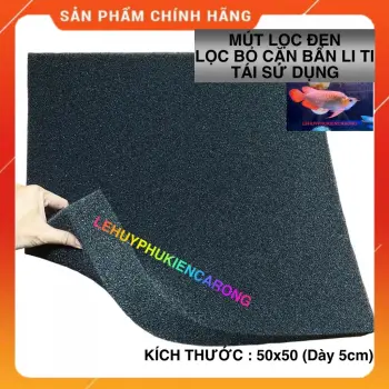 Mút Đen Lọc Bể Cá - Lọc Cặn Bẩn Li Ti, Tái Sử Dụng Kích Thước 50 x 50cm dày 5cm Lọc Phân Hủy Tốt
