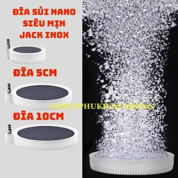 Đĩa sủi NANO Siêu Mịn Jack INOX 5cm 10cm Chìm Trong Nước