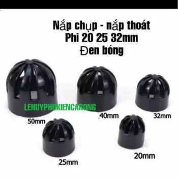 Nắp Chụp - Thoát Xoáy Màu Đen Phi 20 25 32mm Chụp Chặn Cá Chuyên Dùng Cho Hồ Cá