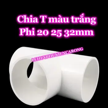 Chia T Màu Trắng Rẻ Phi 20 25 32mm Chuyên Dùng Cho Hồ Cá