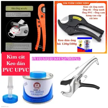 Kìm Cắt Ống PVC UPVC ACYLIC Lực Cắt Nhanh - Keo Dán Ống Các Loại Hủ 105g, 500g Thi Công Hồ Cá
